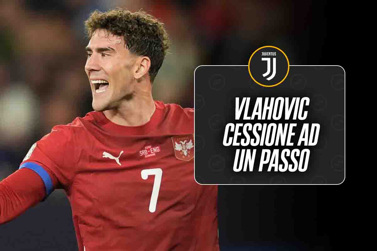 Juventus, addio Vlahovic: le ultime